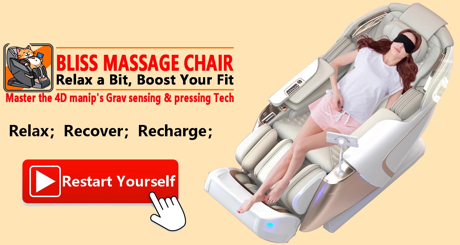 Bliss Massage Chair，Master the 4D manip's Grav sensing & pressing Tech,Recover,recharge,and restart yourself